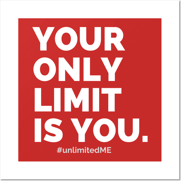 Your Only Limit is You. (white text) Wall Art by PersianFMts